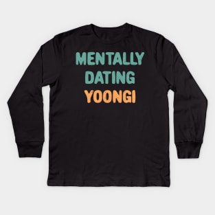 Mentally dating BTS Suga typography Kids Long Sleeve T-Shirt